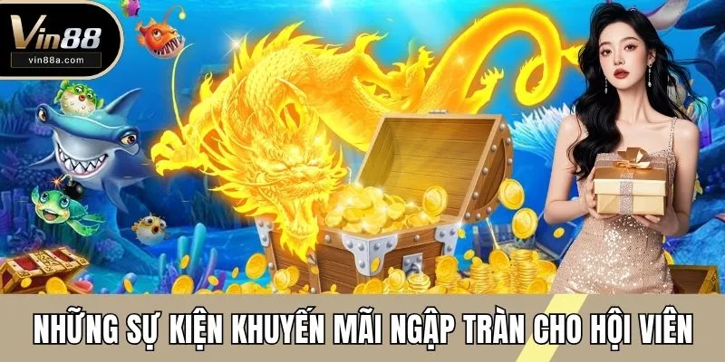 Những sự kiện khuyến mãi ngập tràn cho hội viên