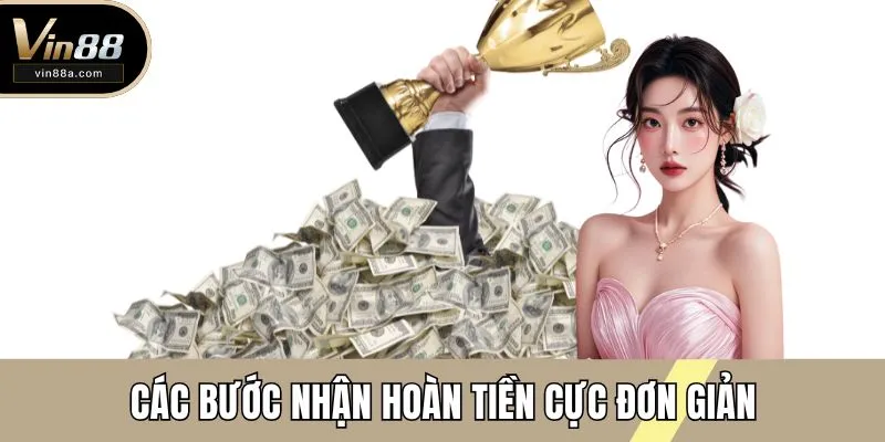 Các bước nhận hoàn tiền cực đơn giản
