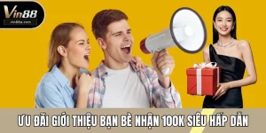 Giới thiệu bạn bè nhận 100k