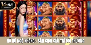 nổ hũ ngộ không