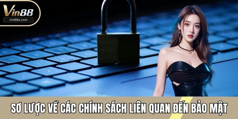 Sơ lược về các chính sách liên quan đến bảo mật