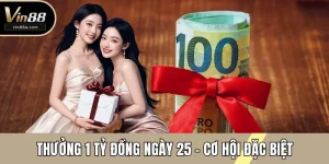 Thưởng 1 tỷ đồng ngày 25