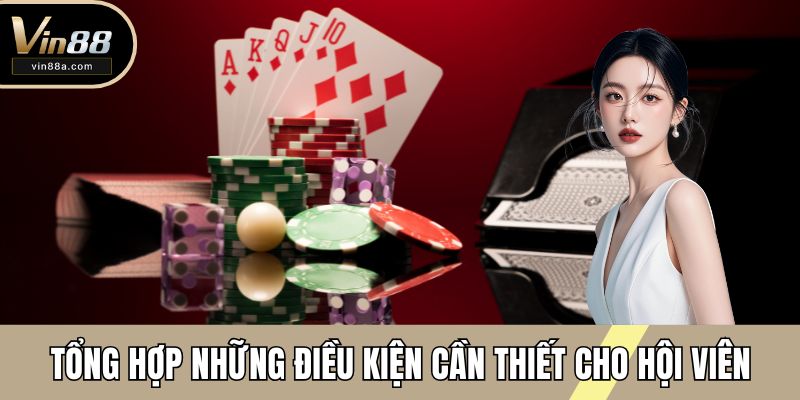 Tổng hợp những điều kiện cần thiết cho hội viên